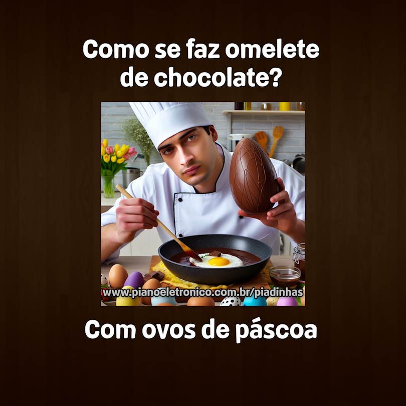Como se faz omelete de chocolate?

Com ovos de páscoa